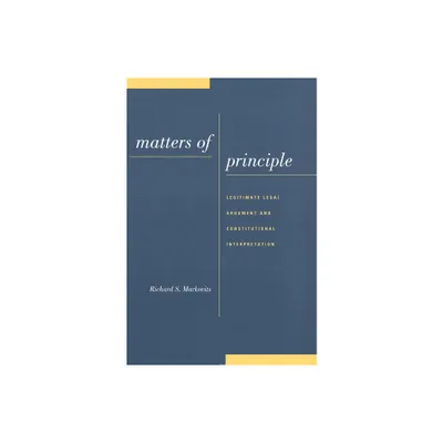 Matters of Principle - by Richard S Markovits (Hardcover)