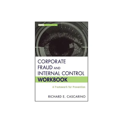 Corporate Fraud and Internal Control Workbook - (Wiley Corporate F&a) by Richard E Cascarino (Hardcover)