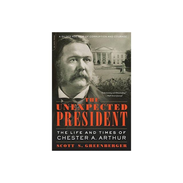 The Unexpected President - by Scott S Greenberger (Paperback)