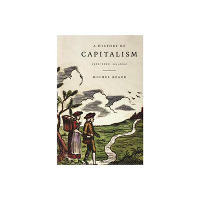 A History of Capitalism, 1500-2000 - by Michel Beaud (Paperback)