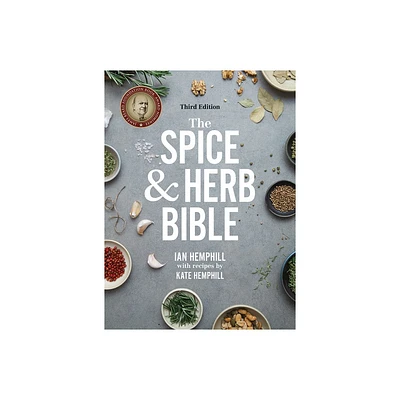 The Spice and Herb Bible - 3rd Edition by Ian Hemphill & Kate Hemphill (Paperback)