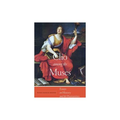 Clio Among the Muses - by Peter Charles Hoffer (Hardcover)