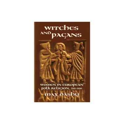 Witches and Pagans - (Secret History of the Witches) Annotated by Max Dashu (Paperback)