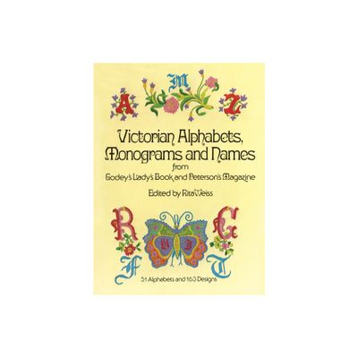 Victorian Alphabets, Monograms and Names for Needleworkers - (Dover Crafts: Embroidery & Needlepoint) by Godeys Ladys Book (Paperback)