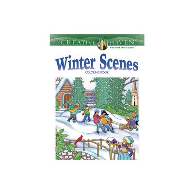 Creative Haven Winter Scenes Coloring Book - (Adult Coloring Books: Seasons) by Marty Noble (Paperback)