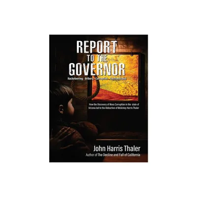 Report to the Governor - by John Harris Thaler (Paperback)