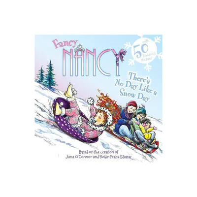 Theres No Day Like a Snow Day ( Fancy Nancy) (Paperback) by Jane OConnor