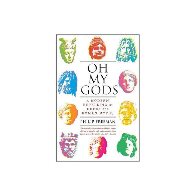 Oh My Gods - by Philip Freeman (Paperback)