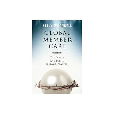 Global Member Care Volume 1 - by Kelly ODonnell (Paperback)