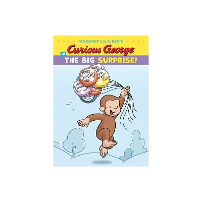 Curious George in the Big Surprise! - by H A Rey (Hardcover)