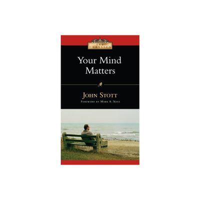 Your Mind Matters - (IVP Classics) 2nd Edition by John Stott (Paperback)