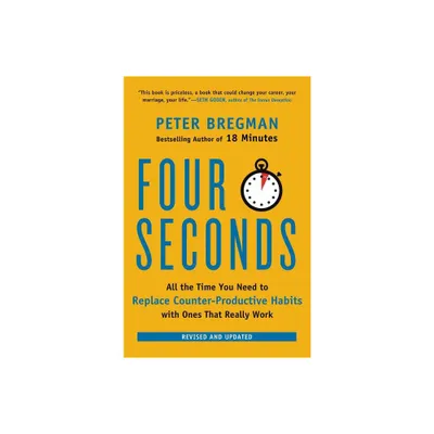 Four Seconds - by Peter Bregman (Paperback)