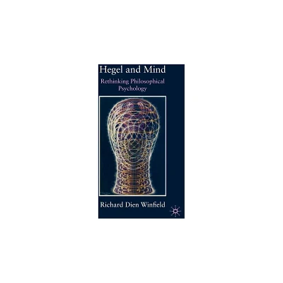 Hegel and Mind - by Richard Dien Winfield (Hardcover)