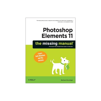 Photoshop Elements 11: The Missing Manual - (Missing Manuals) by Barbara Brundage (Paperback)