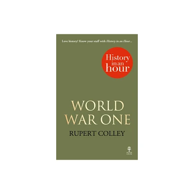 World War One - by Rupert Colley (Paperback)