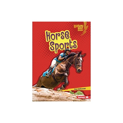 Horse Sports - (Lightning Bolt Books (R) -- Horse Lovers Library) by Lisa Idzikowski (Paperback)