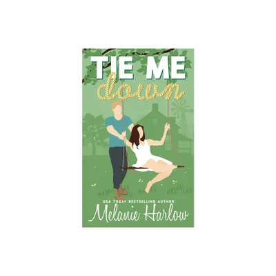 Tie Me Down - by Melanie Harlow (Paperback)