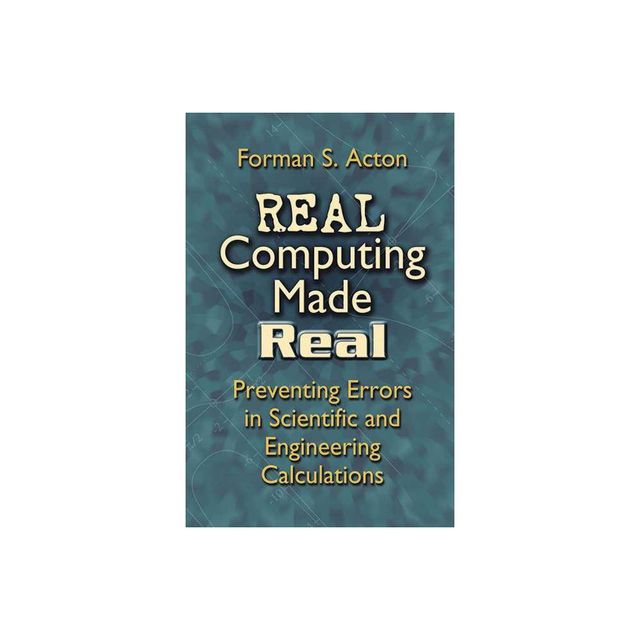 Real Computing Made Real - (Dover Books on Computer Science) by Forman S Acton (Paperback)