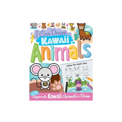 I Can Draw Kawaii Animals - (Paperback)