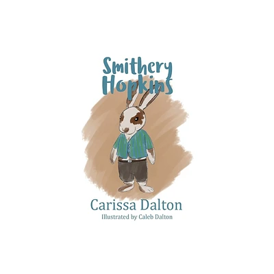 Smithery Hopkins - by Carissa Dalton (Paperback)