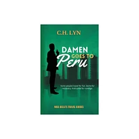 Damen Goes to Peru - by C H Lyn (Paperback)