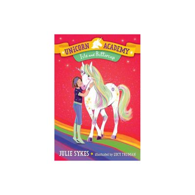 Isla and Buttercup - (Unicorn Academy) by Julie Sykes (Paperback)