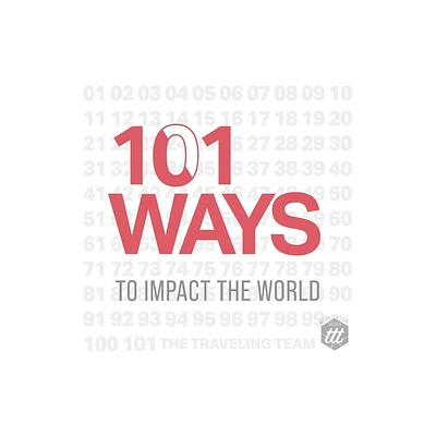 101 Ways to Impact the World - (Mobilization) by The Traveling Team (Paperback)