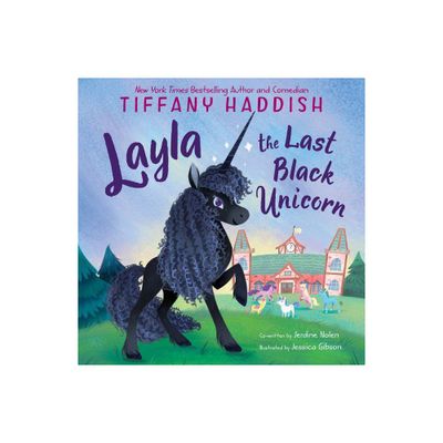 Layla, the Last Black Unicorn - by Tiffany Haddish & Jerdine Nolen (Hardcover)