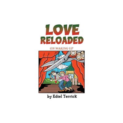 Love Reloaded - by Edsel Terrick (Paperback)