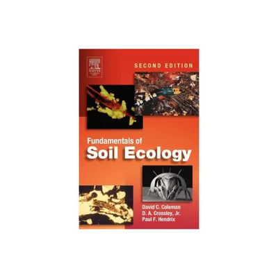 Fundamentals of Soil Ecology - 2nd Edition by David C Coleman & D A Crossley Jr (Paperback)