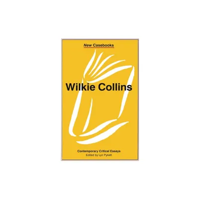 Wilkie Collins - (New Casebooks) by Lyn Pykett (Hardcover)