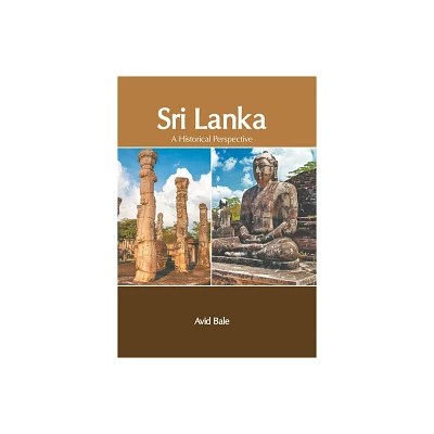 Sri Lanka: A Historical Perspective - by Avid Bale (Hardcover)