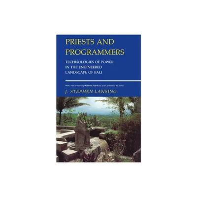 Priests and Programmers - by J Stephen Lansing (Paperback)