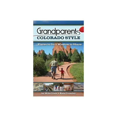 Grandparents Colorado Style - (Grandparents with Style) by Mike Link & Kate Crowley (Paperback)