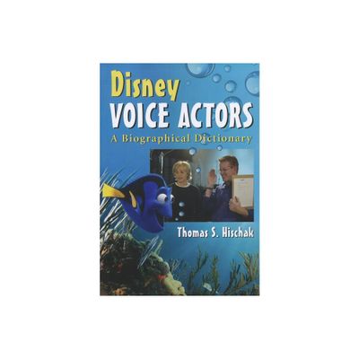 Disney Voice Actors - by Thomas S Hischak (Paperback)