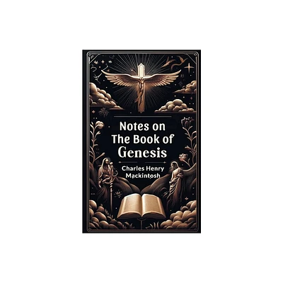 Notes on the Book of Genesis - by Charles Henry Mackintosh (Paperback)