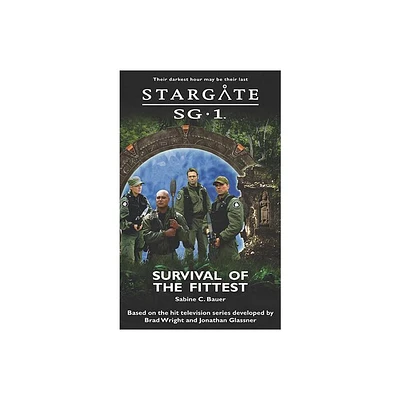 STARGATE SG-1 Survival of the Fittest - (Sg1) by Sabine C Bauer (Paperback)