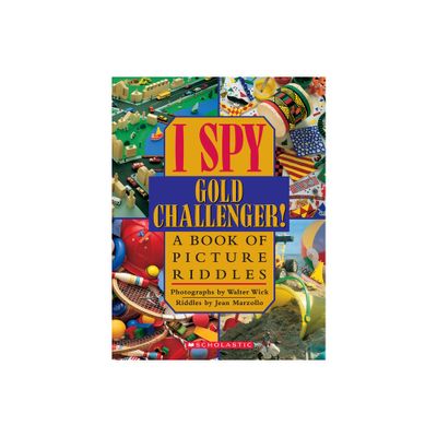 I Spy Gold Challenger: A Book of Picture Riddles - by Walter Wick & Jean Marzollo (Hardcover)