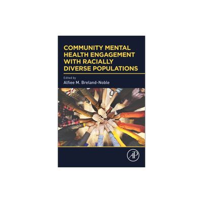 Community Mental Health Engagement with Racially Diverse Populations - by Alfiee M Breland-Noble (Paperback)