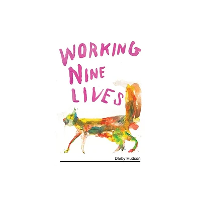 Working Nine Lives - by Darby Hudson (Paperback)