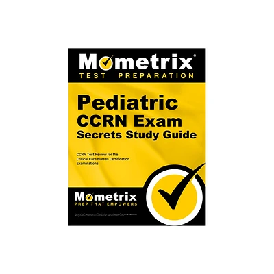 Pediatric CCRN Exam Secrets Study Guide - by Mometrix Nursing Certification Test Team (Paperback)