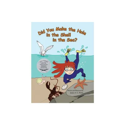 Did You Make the Hole in the Shell in the Sea? - (Seatales Sea Animal) by Janice S C Petrie (Paperback)