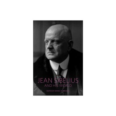 Jean Sibelius and His World - (Bard Music Festival) by Daniel M Grimley (Paperback)