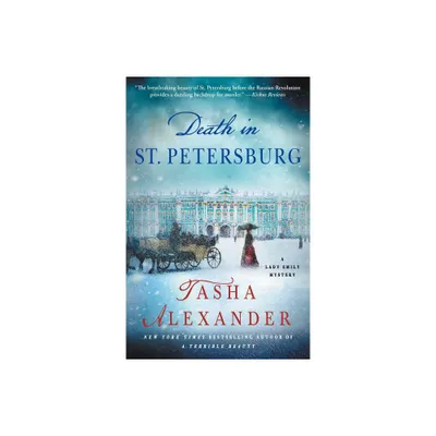 Death in St. Petersburg - (Lady Emily Mysteries) by Tasha Alexander (Paperback)