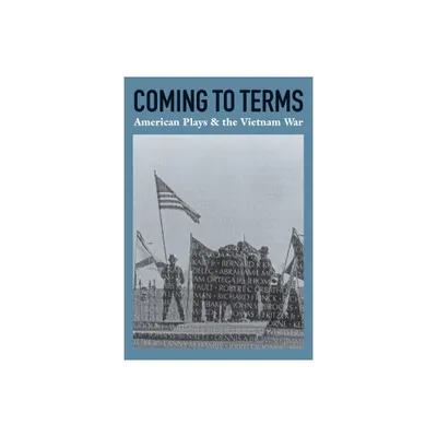 Coming to Terms: American Plays & the Vietnam War - 2nd Edition by James Reston (Paperback)