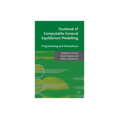 Textbook of Computable General Equilibrium Modeling - by Nobuhiro Hosoe & Kenji Gasawa & Hideo Hashimoto (Paperback)