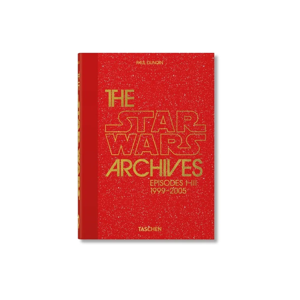 The Star Wars Archives. 1999-2005. 40th Ed. - (40th Edition) by Paul Duncan (Hardcover)