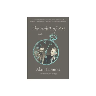 The Habit of Art - by Alan Bennett (Paperback)