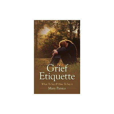 Grief Etiquette - by Mary Panico (Paperback)