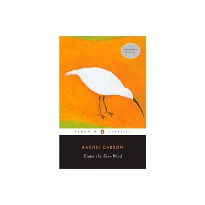 Under the Sea-Wind - (Penguin Classics) by Rachel L Carson (Paperback)